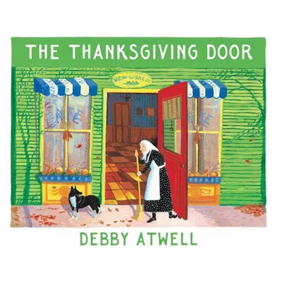 The Thanksgiving Door - by  Debby Atwell (Hardcover) | Target