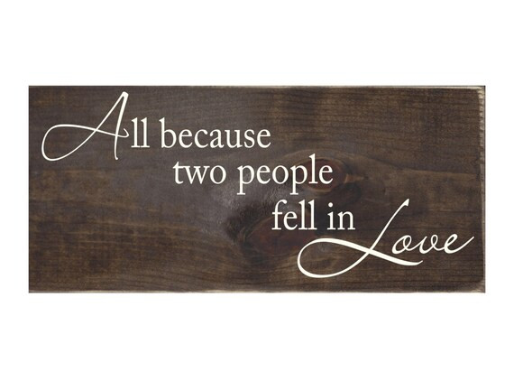 All Because Two People Fell In Love Rustic Wedding Wood Sign / Home Decor / Wall Decor / Plaque (... | Etsy (CAD)