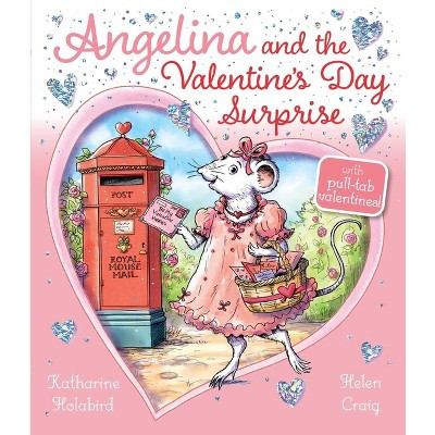 Angelina and the Valentine's Day Surprise - (Angelina Ballerina) by  Katharine Holabird (Hardcove... | Target