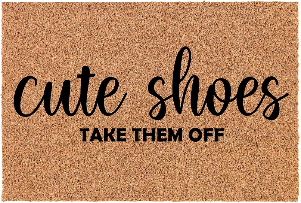 Coir Doormat Front Door Mat New Home Closing Housewarming Gift Cute Shoes Take Them Off Funny (30... | Amazon (US)