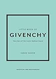 The Little Book of Givenchy: The story of the iconic fashion house (Little Books of Fashion) | Amazon (US)