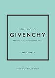 The Little Book of Givenchy: The story of the iconic fashion house (Little Books of Fashion) | Amazon (US)