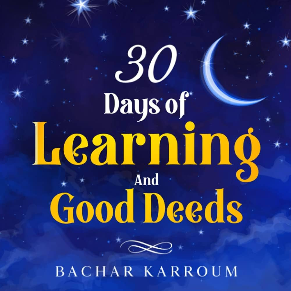 30 days of learning and good deeds: (Islamic books for kids) (30 Days of Islamic Learning | Ramad... | Amazon (US)