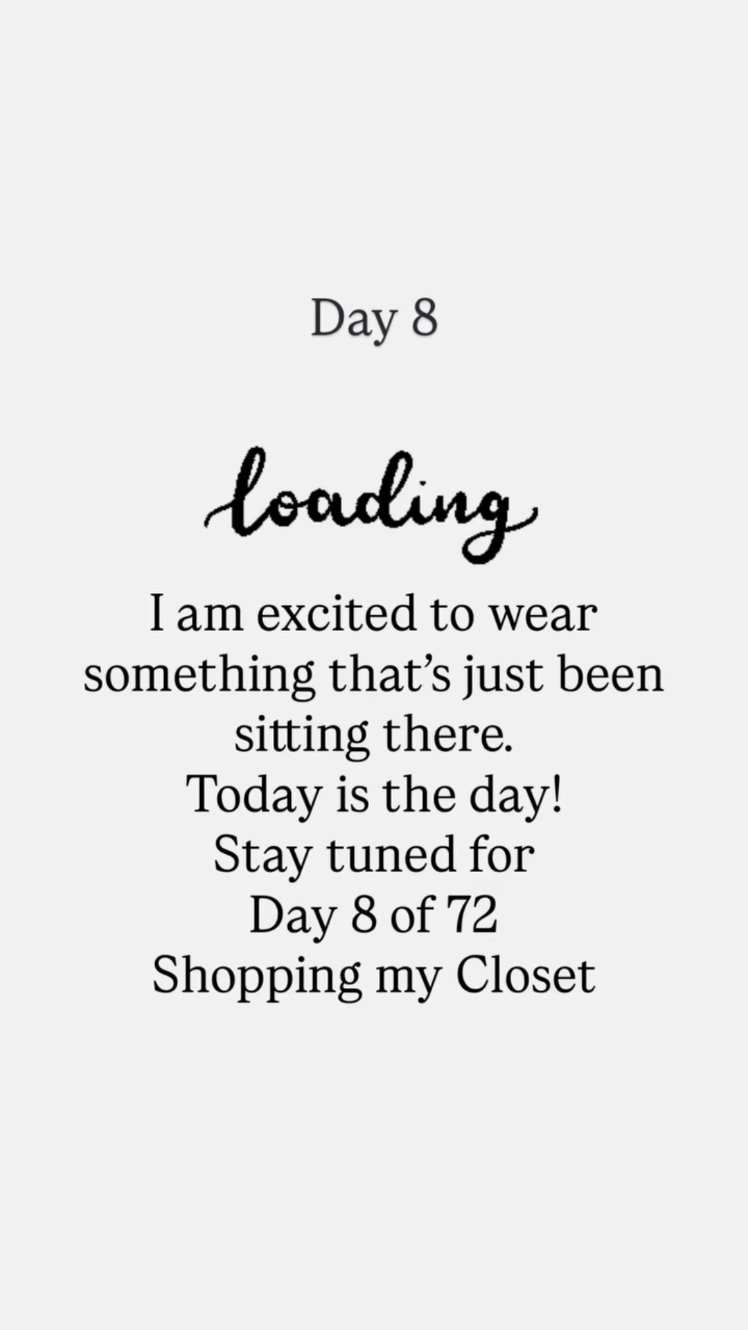 Day 8 I am excited to wear something that’s just been sitting there. 
Today is the day!
Stay tuned for
Day 8 of 72
Shopping my Closet