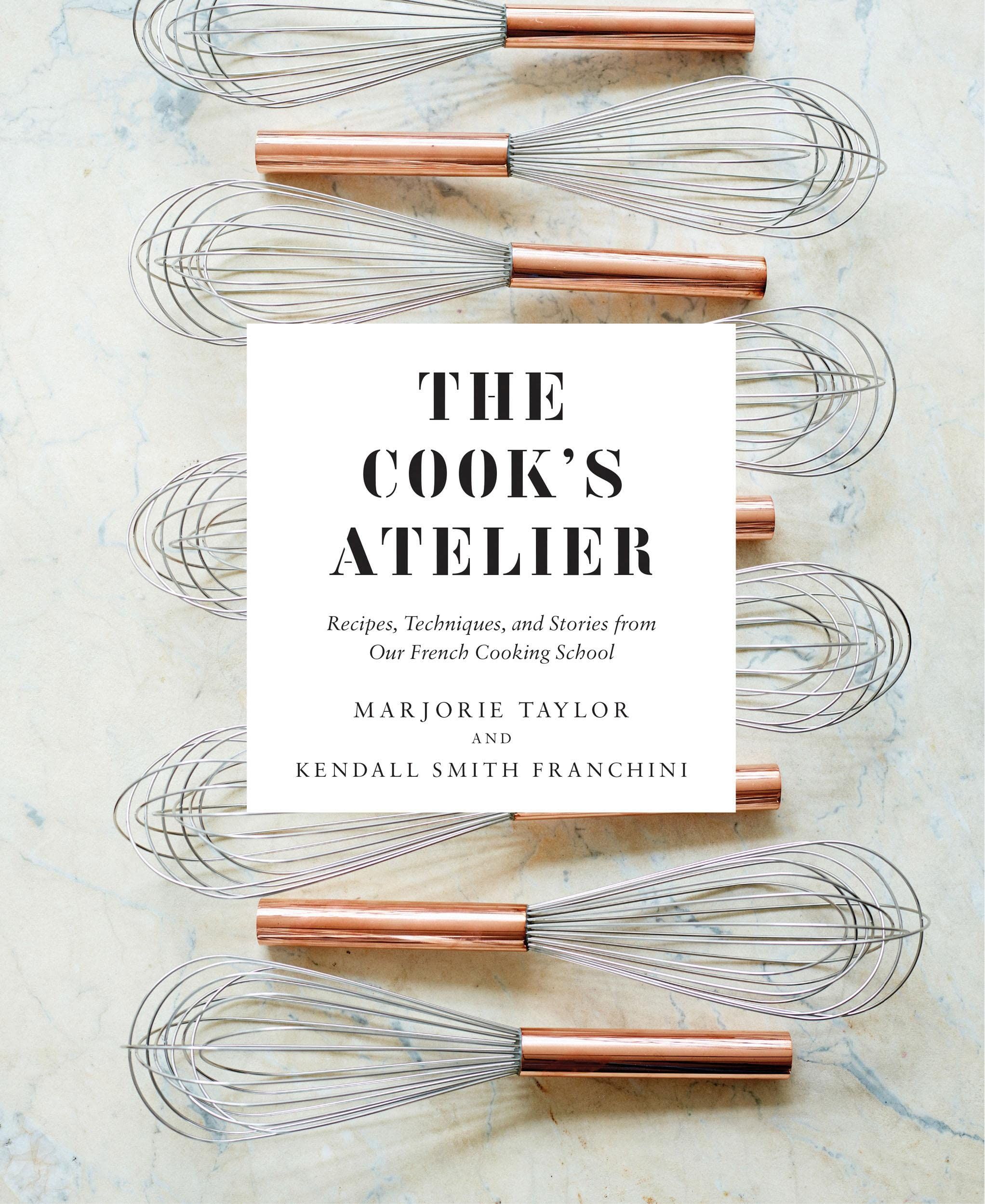 The Cook's Atelier: Recipes, Techniques, and Stories from Our French Cooking School | Amazon (US)