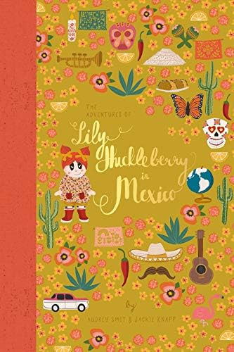 The Adventures of Lily Huckleberry in Mexico (with Mexico patch) | Amazon (US)
