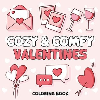 Valentine's Day Gifts for Teens & Kids: Cozy & Comfy Valentines Coloring Book: Featuring Over 45 ... | Amazon (US)