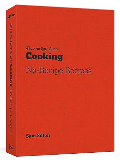 The New York Times Cooking No-Recipe Recipes: [A Cookbook]     Paperback – March 16, 2021 | Amazon (US)