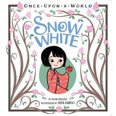 Snow White - (Once Upon a World) by  Chloe Perkins (Board Book) | Target