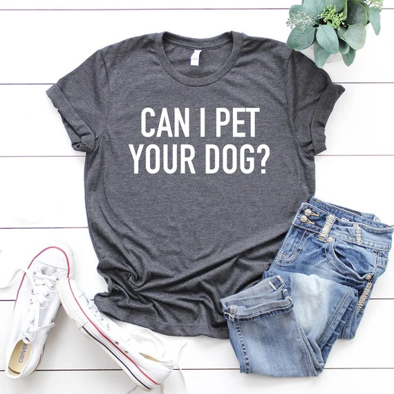 Can I Pet Your Dog Dog Lover Shirt Dog Lover Tshirt Dog - Etsy | Etsy (US)