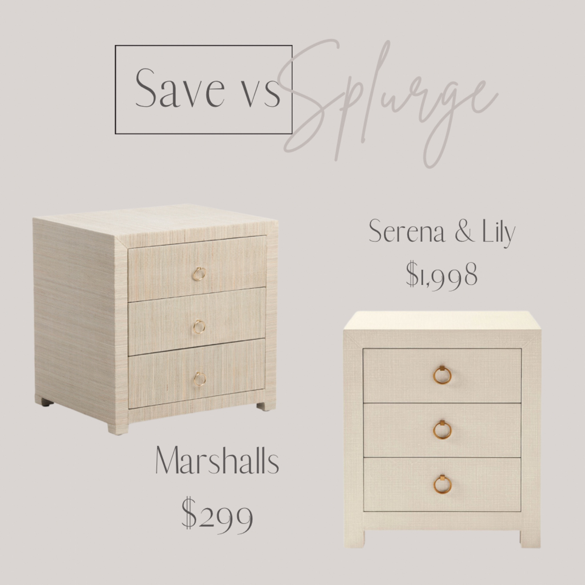 Save VS Splurge

Nightstand
Chest
3 drawer nightstand
Serena & Lily
Marshall’s
Bedroom 
Bedroom decor 
Home decor
Neutral decor


#LTKFind #LTKhome