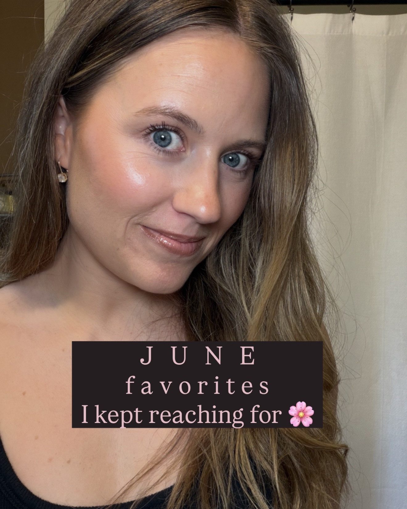 June favorites! 🤍🌸