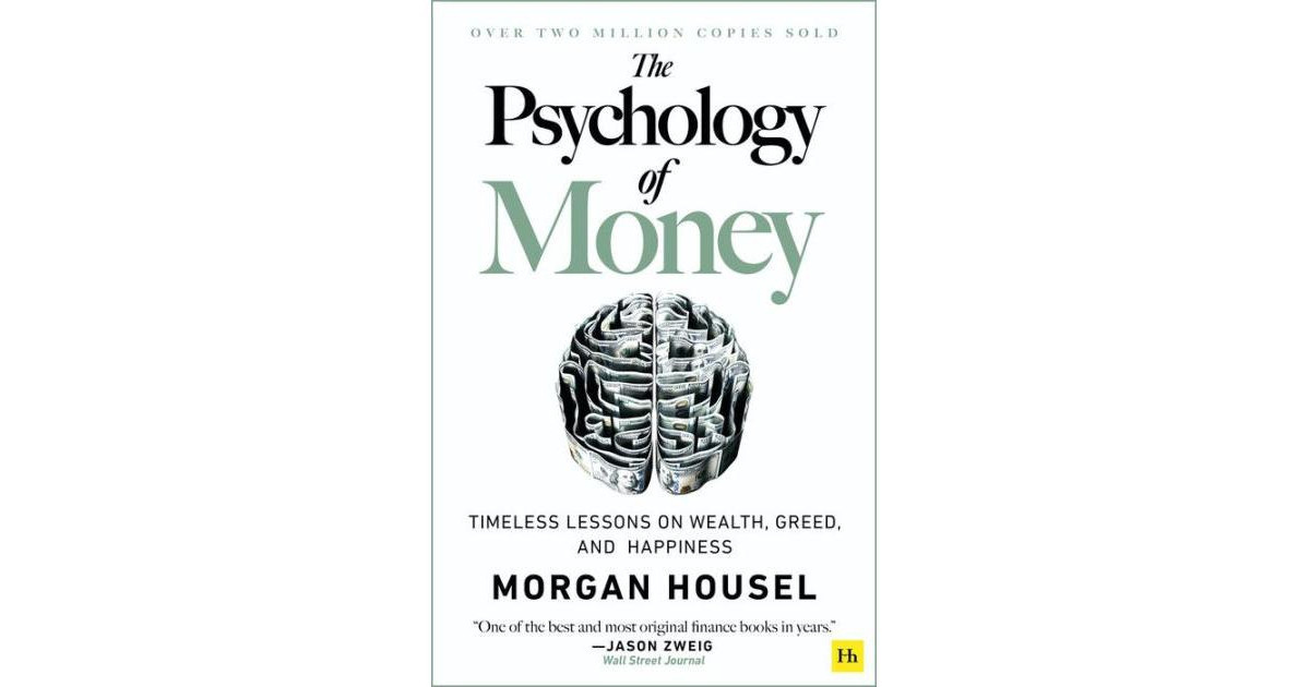 The Psychology of Money: Timeless Lessons on Wealth, Greed, and Happiness by Morgan Housel | Macy's