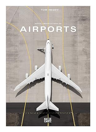 Tom Hegen: Aerial Observations on Airports     Hardcover – January 19, 2021 | Amazon (US)