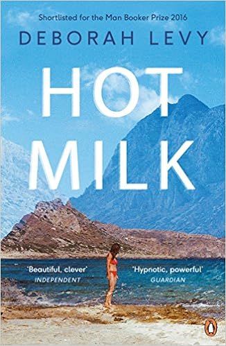 Hot Milk: Deborah Levy | Amazon (UK)