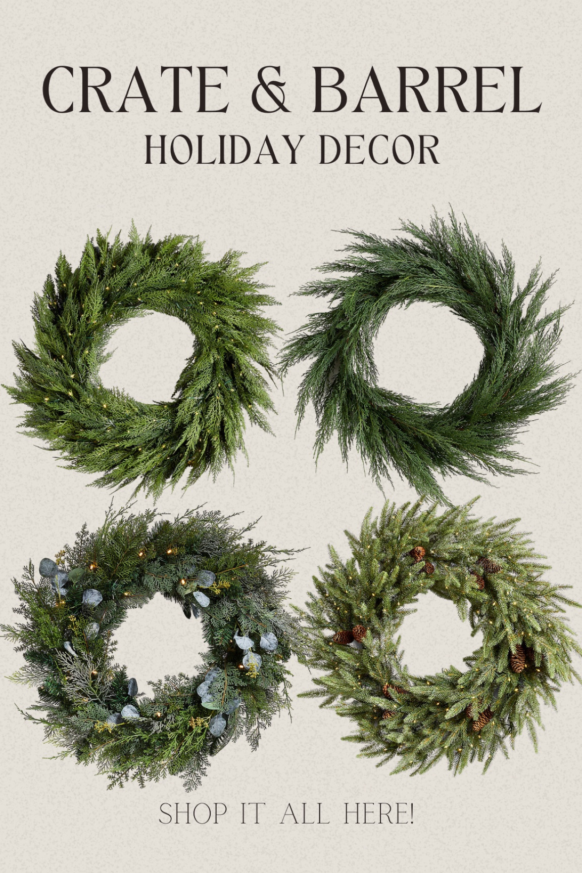 Crate and barrel Christmas wreaths! Holiday wreaths 

Greenery
Wreaths
Faux florals
Pottery barn
Neutral home
Home decor finds
Amazon
Crate and barrel
Target
Cozy home
Christmas decor
Holiday decor
Decor favourites
Minimalist home
Area
Rugs
Loloi rugs
Vase decor
Neutral vases
Wall Art
Christmas trees
Holiday favourites 
Bedroom decor
Kitchen decor
Living room decor
Office decor 
Dining room decor 

#livingroomdecor #livingroommakeover #livingroomideas #livingroominspo #livingroomtips #livingroomtiktok #livingroomdecorinspiration #livingroomdecorationideas #livingroomdesign

#LTKHoliday #LTKhome #LTKSeasonal