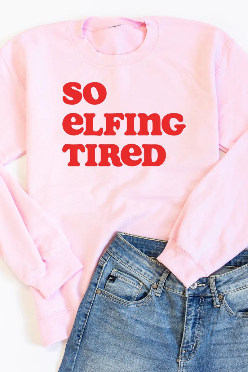So Elfing Tired Graphic Pink Sweatshirt | The Pink Lily Boutique