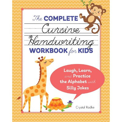 The Complete Cursive Handwriting Workbook for Kids - by Crystal Radke (Paperback) | Target