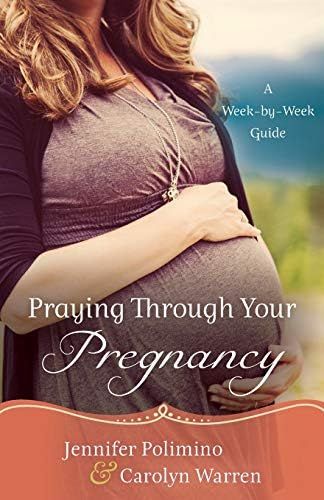 Praying Through Your Pregnancy: A Week-by-Week Guide | Amazon (US)