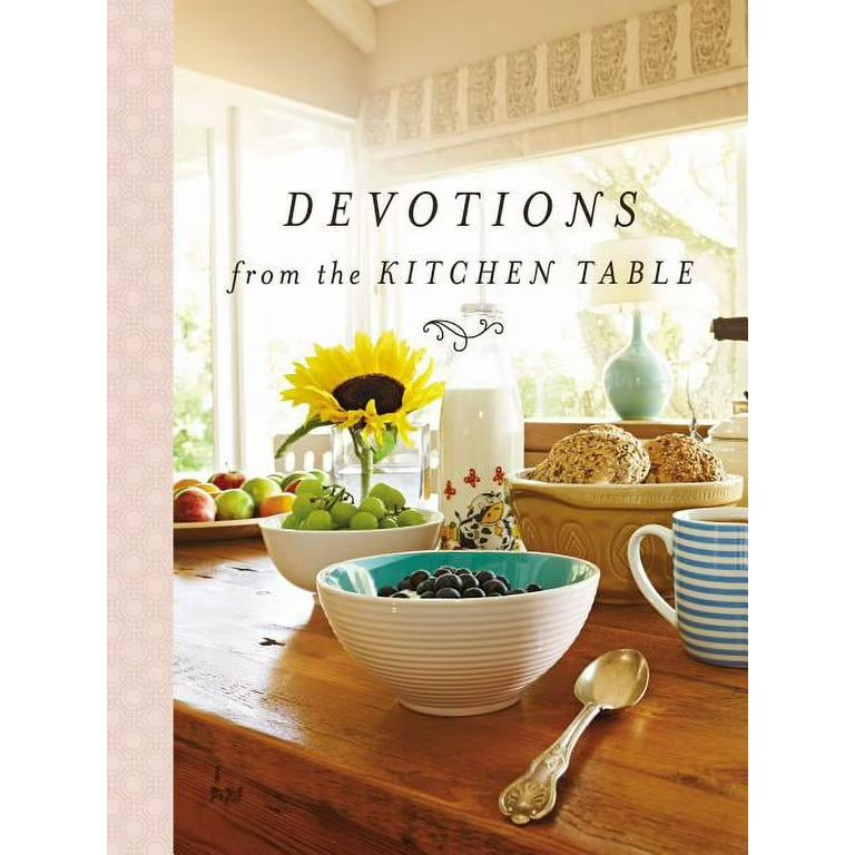 Devotions from . . .: Devotions from the Kitchen Table (Hardcover) | Walmart (US)