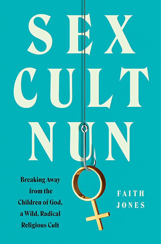 Sex Cult Nun: Breaking Away from the Children of God, a Wild, Radical Religious Cult | Amazon (US)