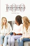 100 She Works His Way Devotionals for the Working Woman: Volume Two (Volume 2) | Amazon (US)