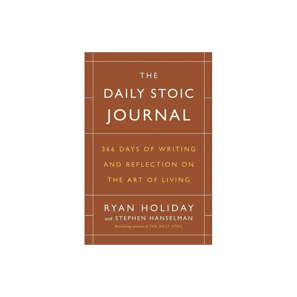 The Daily Stoic Journal - by Ryan Holiday & Stephen Hanselman (Hardcover) | Target