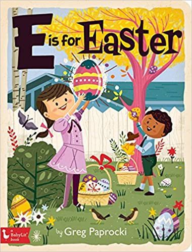 E Is for Easter (BabyLit)     Board book – Picture Book, January 22, 2019 | Amazon (US)