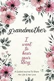Grandmother, I Want to Hear Your Story: A Grandmother's Guided Journal to Share Her Life and Her ... | Amazon (US)
