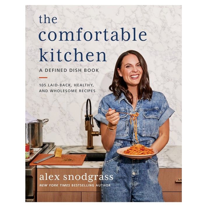 The Comfortable Kitchen: 105 Laid-Back, Healthy, and Wholesome Recipes | Williams-Sonoma