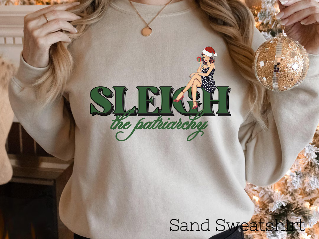 Sleigh the Patriarchy feminist sweatshirt | Christmas crewneck | Etsy (US)