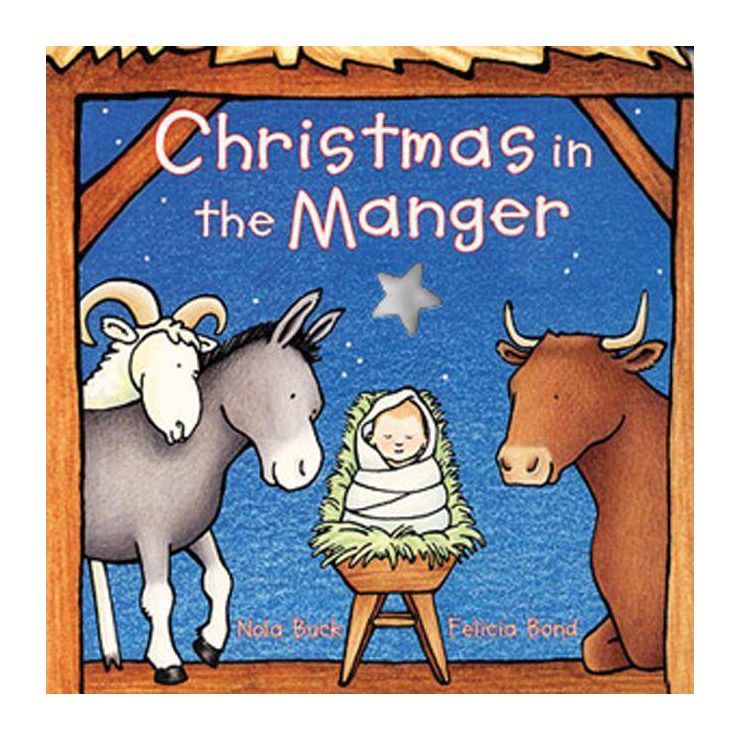 Christmas in the Manger by Nola Buck (Board Book) | Target