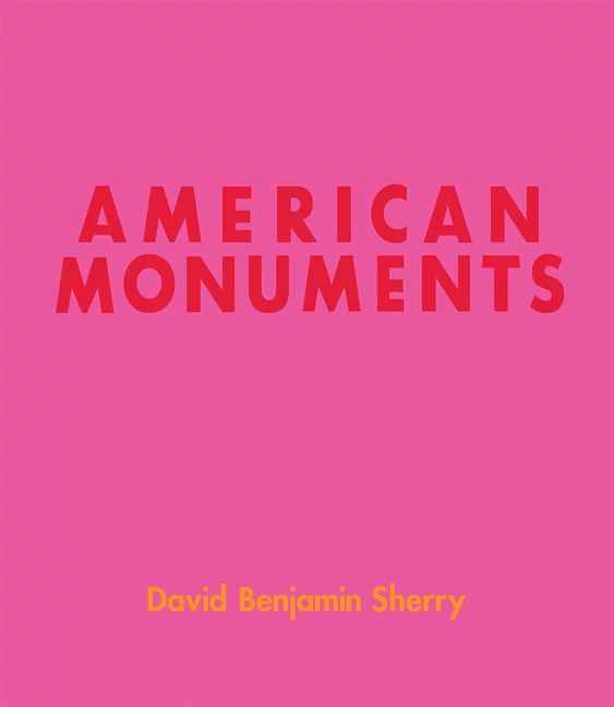 David Benjamin Sherry: American Monuments (Hardcover) | Walmart (US)