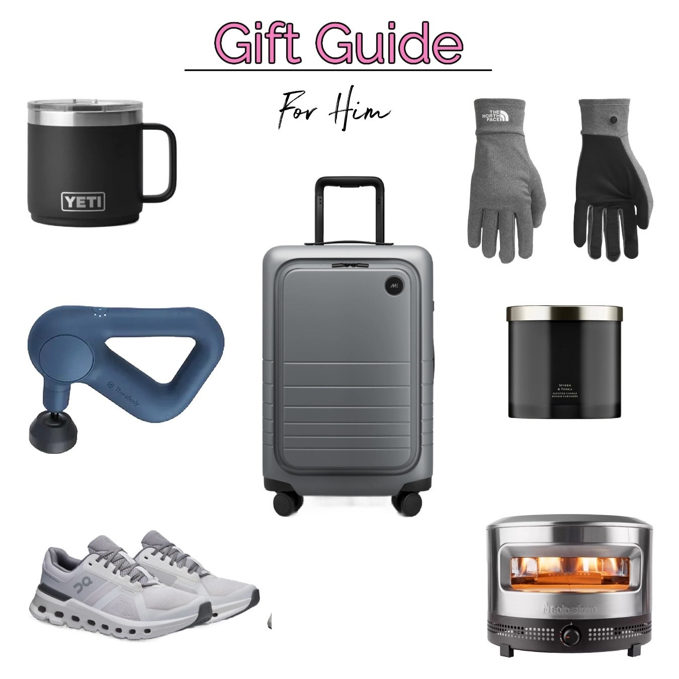 Gift Guide for Him
-Stackable Yeti Mug. Perfect for morning coffee.
-Monos Carry On. TSA approved luggage and TSA accepted combination lock. 
-Cloud Runner 2 Running Shoe. Perfect for knocking fitness goals down. 
-Therabody Gun. Massage gun helps sore muscles.
-Jo Malone Scented Candle. Jo Malone Myrrh and Tonka scent. 
-North Face Gloves. You can text with gloves on. 
-Solo Stove Prime Pizza Oven and Cover. Perfect for making pizzas at home with that wood fired oven quality pizza. 
Gifts for Guys 
Gifts for the hard to buy for  

#LTKMens #LTKGiftGuide #LTKHoliday