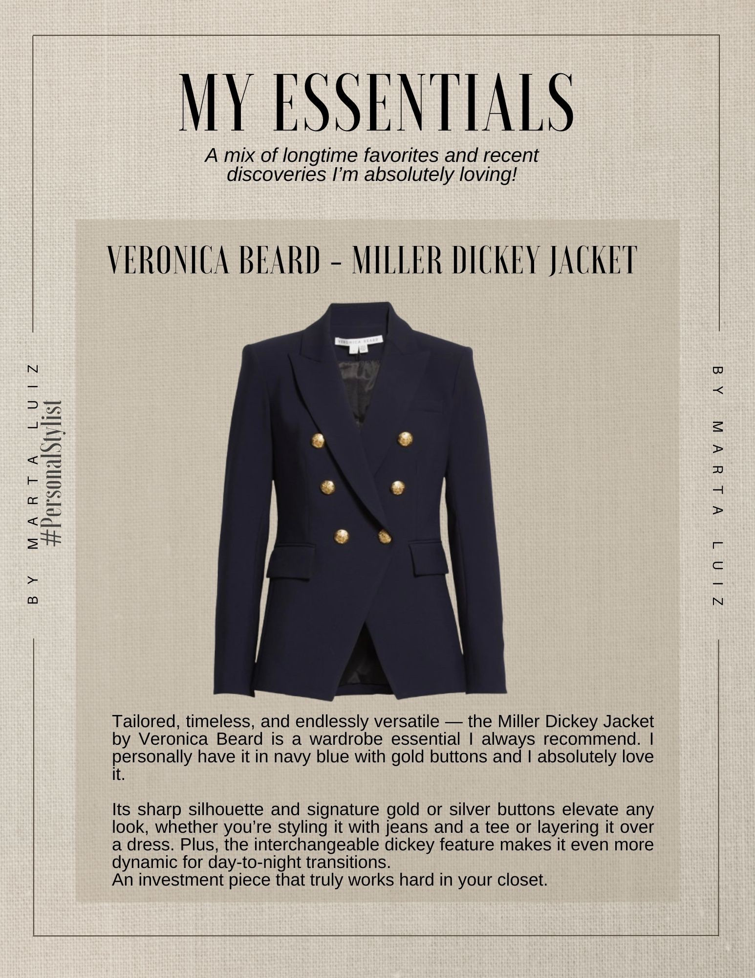 MY ESSENTIALS - VERONICA BEARD - MILLER DICKEY JACKET

Tailored, timeless, and endlessly versatile — the Miller Dickey Jacket by Veronica Beard is a wardrobe essential I always recommend. I ersonally have it in navy blue with gold buttons and I absolutely love it.

Its sharp silhouette and signature gold or silver buttons elevate any look, whether you're styling it with jeans and a tee or layering it over a dress. Plus, the interchangeable dickey feature makes it even more dynamic for day-to-night transitions.

An investment piece that truly works hard in your closet.

#LTKSeasonal #LTKStyleTip #LTKWorkwear