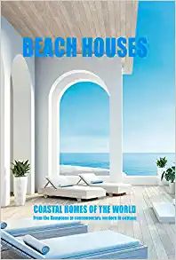 Beach Houses Coastal Homes of the World: From the Hamptons to contemporary, modern to cottage    ... | Amazon (US)