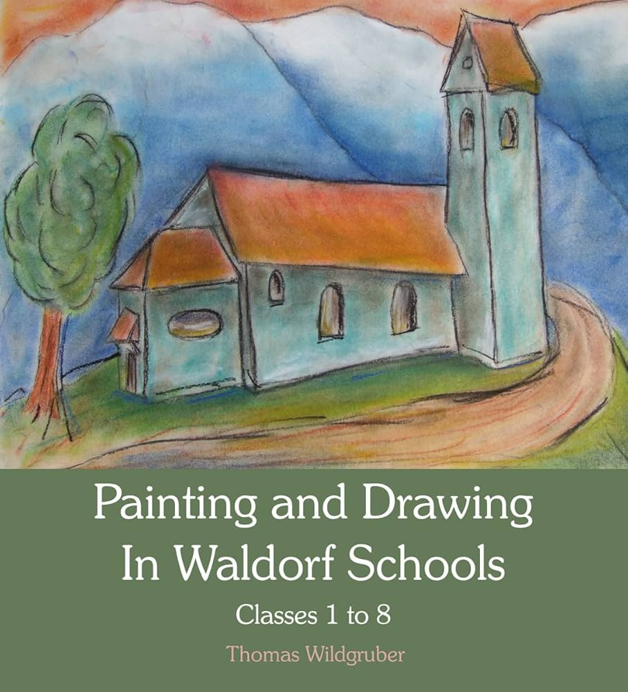 Painting and Drawing in Waldorf Schools: Classes 1 to 8 | Amazon (US)