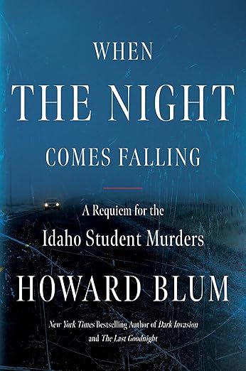 When the Night Comes Falling: A Requiem for the Idaho Student Murders     Hardcover – June 25, ... | Amazon (US)
