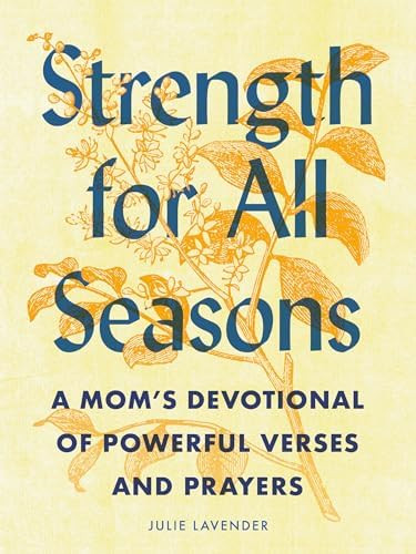 Strength for All Seasons: A Mom's Devotional of Powerful Verses and Prayers      Paperback – Oc... | Amazon (US)