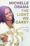 The Light We Carry: Overcoming in Uncertain Times | Amazon (US)