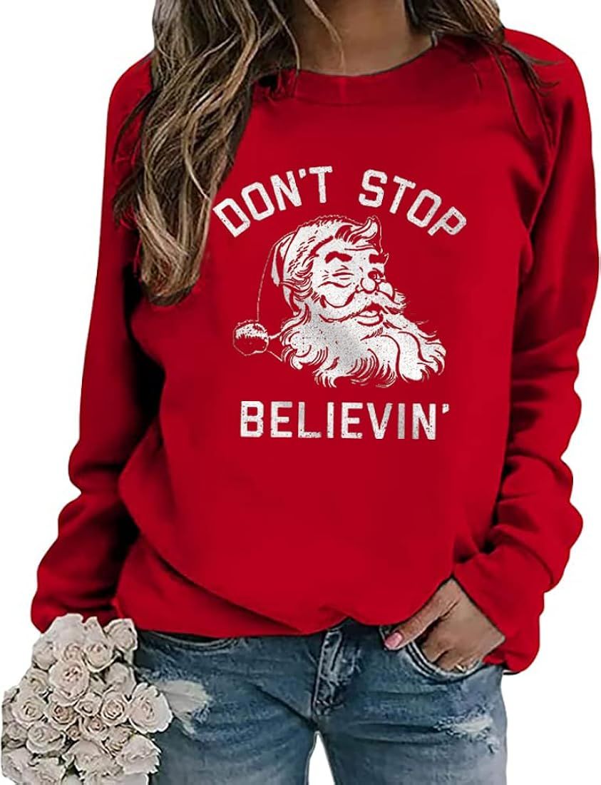 Don't Stop Believing Xmas Sweatshirt Womens Cute Santa Claus Graphic Pullover Merry Christmas Cas... | Amazon (US)