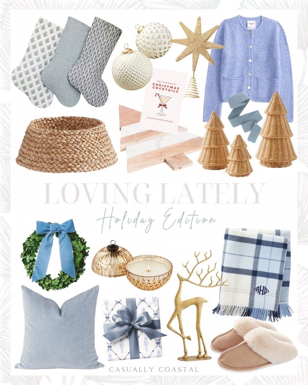 Loving Lately: Holiday Edition! 🎄✨
—-
Holiday home decor, coastal holiday, Christmas home decor, coastal home, brass sculpted reindeer, blue Christmas stockings, Etsy stockings, metal tree topper, gold star tree topper, Italian throw blanket, coastal blanket, blue cotton ribbon, wicker trees, beachcomber basket tree collar, coastal tree collar, ILLUME winter white mercury ornament candle, The Little Book of Christmas Cocktails book, Amazon slippers, memory foam slippers, Etsy pillows, coastal pillow cover, blue pillow cover, nutcracker blue trellis wrapping paper, coastal wrapping paper, boxwood wreath with ribbon, coastal wreath, marble Christmas tree serving board, sweater jacket, blue sweater, ornament filler, velvet Christmas ornaments, blue ornaments, rattan star Christmas tree topper, woven Christmas ornaments, twill holiday pajama set, Amazon Christmas decor, holiday decorations , blue & white Christmas, coastal Christmas decor

#LTKHome #LTKHoliday #LTKFindsUnder100