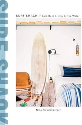 Surf Shack: Laid-Back Living by the Water (CLARKSON POTTER) | Amazon (US)