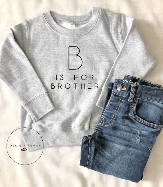 B is for Brother Sweatshirt // Big Brother Shirt Big Brother | Etsy | Etsy (US)