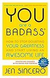 You Are a Badass: How to Stop Doubting Your Greatness and Start Living an Awesome Life | Amazon (US)