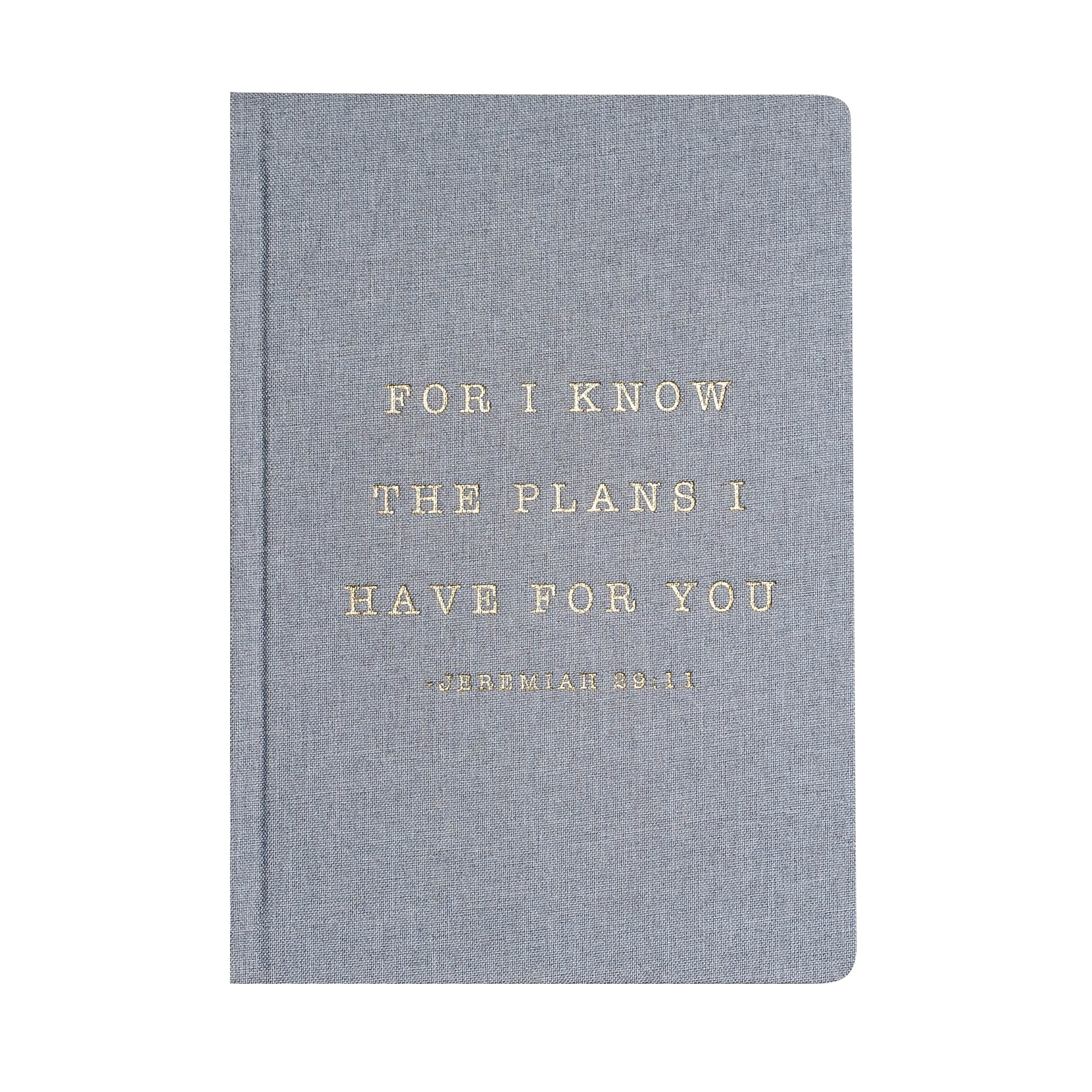 For I Know The Plans I Have For You Jeremiah 29:11 - Grey + Gold Fabric Journal | Sweet Water Decor, LLC