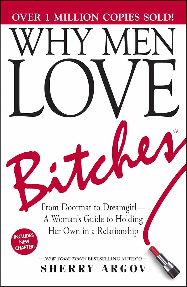 Why Men Love Bitches: From Doormat to Dreamgirl\u2015A Woman's Guide to Holding Her Own in a Rela... | Amazon (US)