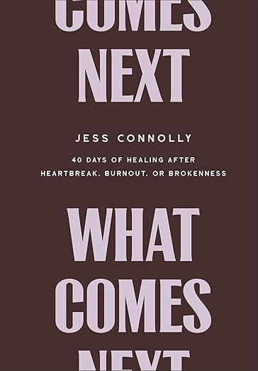 What Comes Next: 40 Days of Healing After Heartbreak, Burnout, or Brokenness | Amazon (US)