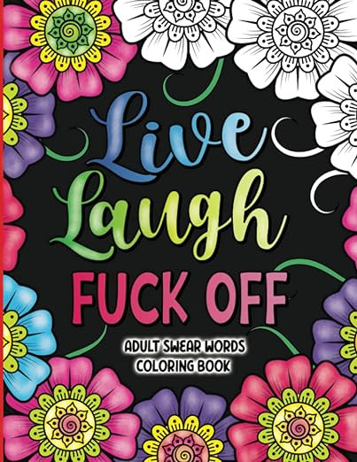 Adult Swear Words Coloring Book: Live, Laugh, Fuck Off: Swear Words Colouring Book for Adults | S... | Amazon (US)