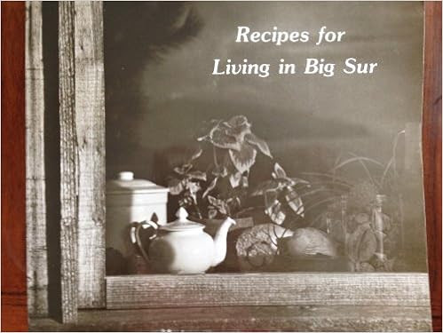 Recipes For Living in Big Sur     Paperback – January 1, 1981 | Amazon (US)